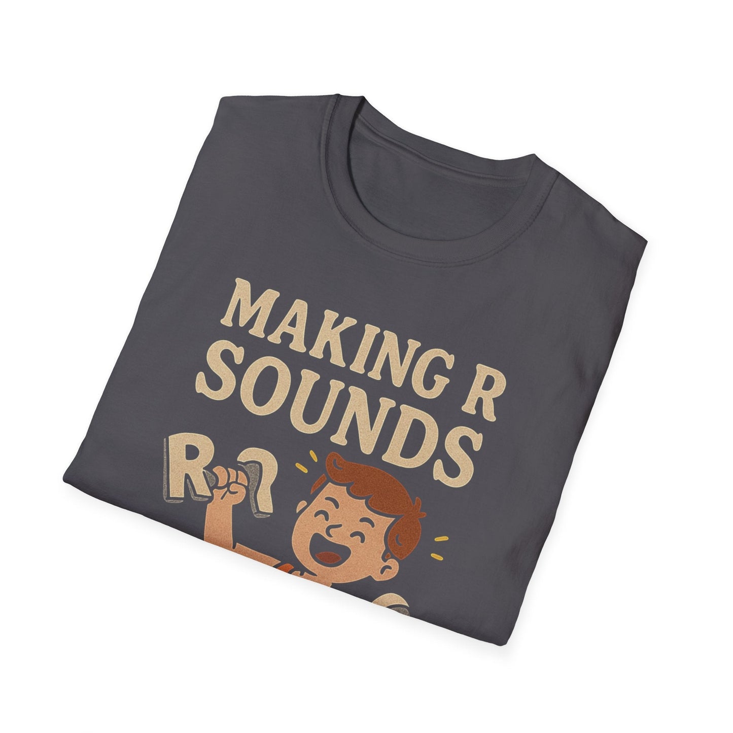 Speech Therapist T-Shirt - Making R Sounds is My Cardio SLP Shirt - T-Shirt