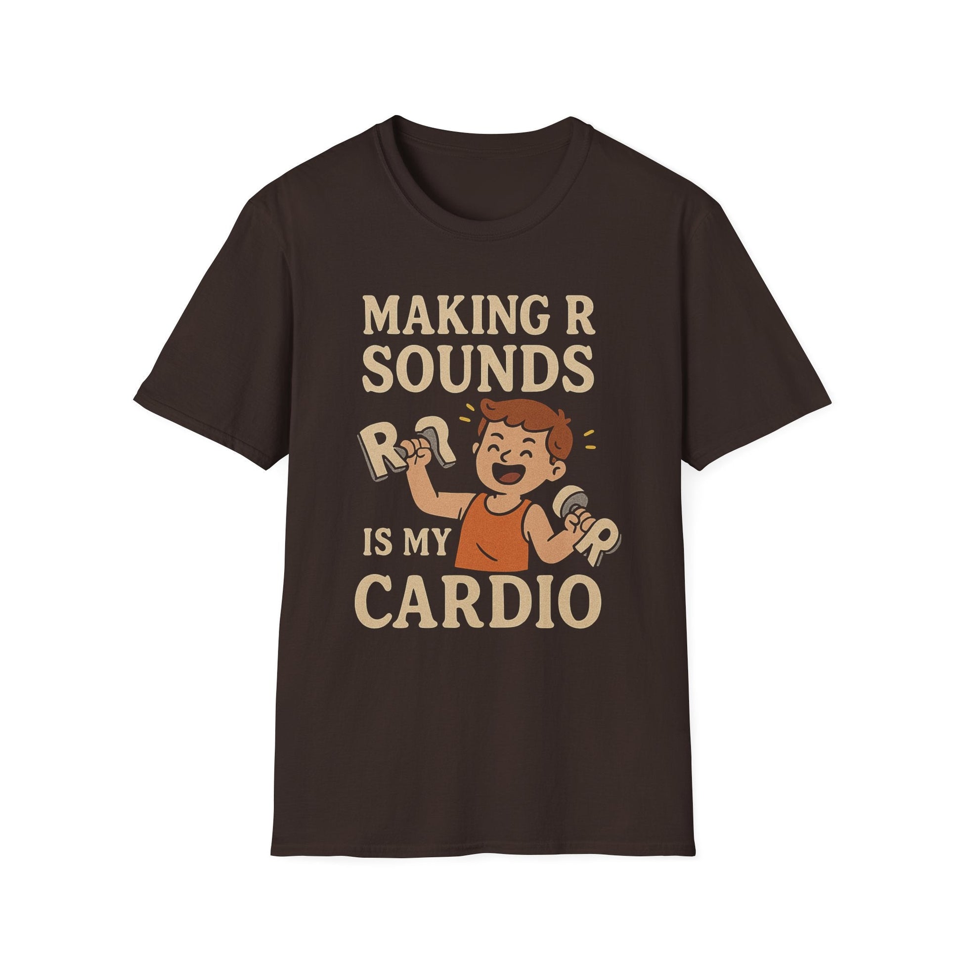 Speech Therapist T-Shirt - Making R Sounds is My Cardio SLP Shirt - S / Dark Chocolate - T-Shirt