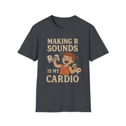Speech Therapist T-Shirt - Making R Sounds is My Cardio SLP Shirt - XS / Dark Heather Grey - T-Shirt