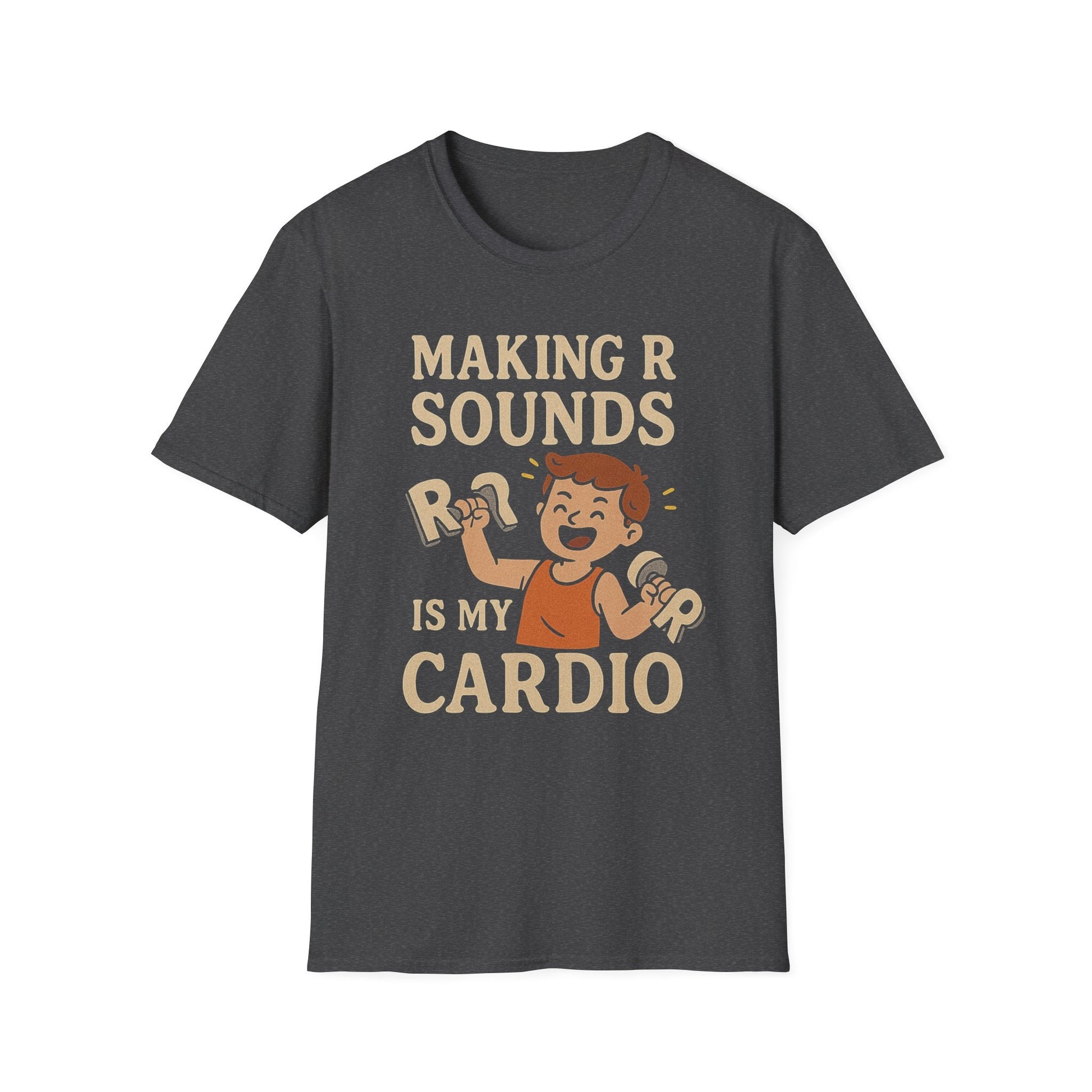 Speech Therapist T-Shirt - Making R Sounds is My Cardio SLP Shirt - XS / Dark Heather - T-Shirt